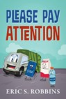 Please Pay Attention - Eric S Robbins - 9781977217172