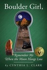 Boulder Girl, Remember Me When the Moon Hangs Low - Cynthia L Clark - 9781977219206