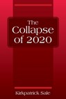 The Collapse of 2020 - Kirkpatrick Sale - 9781977221773