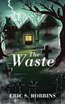 The Waste - ROBBINS,  Eric S - 9781977239358