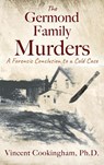 The Germond Family Murders - Vincent Cookingham - 9781977248244