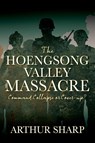 The Hoengsong Valley Massacre - Arthur Sharp - 9781977253415