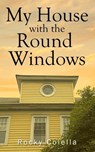 My House with the Round Windows - Rocky Colella - 9781977276261