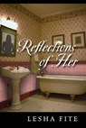 Reflections of Her - Lesha Fite - 9781977276483