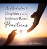 An Introduction to Chaplaincy and Evidence-Based Practices - Raymond Lee Williams - 9781977280480