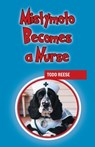 Mistymoto Becomes a Nurse - Todd Reese - 9781977282002