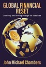 Global Financial Reset - John Michael Chambers - 9781977285072