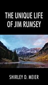 The Unique Life of Jim Rumsey - Shirley D. Meier - 9781977285805