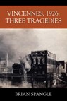 Vincennes, 1926 - Brian Spangle - 9781977287380