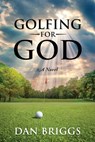 Briggs, D: Golfing for God - Dan Briggs - 9781977289575