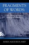Fragments of Words: Poetic Views on Memory, Silence, and Becoming - Maria Alice Silva-Amey - 9781977290533