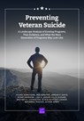 Preventing Veteran Suicide: A Landscape Analysis of Existing Programs, Their Evidence, and What the Next Generation of Programs May Look Like - Rajeev Ramchand - 9781977414816