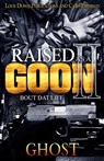 Raised as a Goon 2: Bout Dat Life - Ghost - 9781977509116