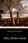 The Land of Little Rain - Mary Hunter Austin - 9781977530387