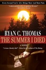 The Summer I Died: The Roger Huntington Saga, Book 1 - Ryan C. Thomas - 9781977576088