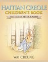Haitian Creole Children's Book: The Tale of Peter Rabbit - Wai Cheung - 9781977794710