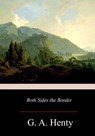Both Sides the Border: A Tale of Hotspur and Glendower - G. a. Henty - 9781978130203