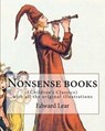 Nonsense books. By: Edward Lear, with all the original illustrations: (Children's Classics) - Edward Lear - 9781978199248