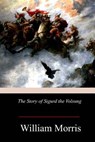 The Story of Sigurd the Volsung - William Morris - 9781978276857