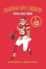 Kansas City Chiefs Trivia Quiz Book: 500 Questions on All Things Red and Gold - Chris Bradshaw - 9781978393585
