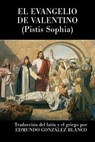 El evangelio de Valentino: Pistis Sophia - Anonimo - 9781978431256