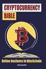 The Cryptocurrency Bible: Ultimate Guide to Understanding Cryptocurrency, Blockc - Ryam Blum - 9781978438699