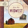 Visit the Midwest - Kathryn Walton - 9781978537514