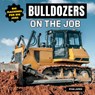 Bulldozers on the Job - Ryan James - 9781978573796