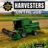 Harvesters on the Job - Ryan James - 9781978573901