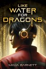 Like Water for Dragons - Maija Barnett - 9781978597662