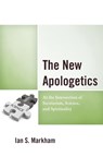 The New Apologetics - Ian S. Markham - 9781978711365