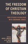 The Freedom of Christian Theology - Piotr J. Malysz ; R. David Nelson - 9781978713413