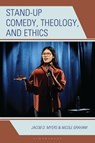 Stand-up Comedy, Theology, and Ethics - Jacob D. Myers ; Nicole Graham - 9781978714762