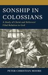Sonship in Colossians - Dr. Peter Christian Moore - 9781978717138