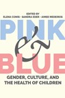 Pink and Blue - Elena Conis ; Sandra Eder ; Aimee Medeiros - 9781978809840