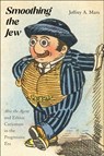 Smoothing the Jew - Jeffrey A. Marx - 9781978836341