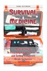 Survival Medicine: Medicine Guide To Preparing Your First Aid Kit and Getting Completely Ready to Survive: (Herbal Medicine, Herbal Remed - Tasha Jefferson - 9781979063685
