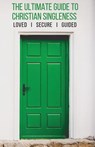 The Ultimate Guide to Christian Singleness: Loved, Secure, Guided - Mark Ballenger - 9781979126663