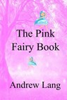 The Pink Fairy Book - Andrew Lang - 9781979226769