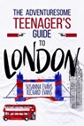 The Adventuresome Teenager's Travel Guide to London - Richard Evans - 9781979408448