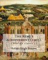 The King's achievement (1905). By: Robert Hugh Benson: (World's classic's) - Robert Hugh Benson - 9781979501064