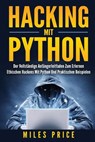 Hacking Mit Python: Der Vollständige Anfängerleitfaden Zum Erlernen Ethischen Hackens Mit Python Und Praktischen Beispielen - Miles Price - 9781979970334