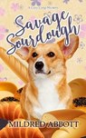 Savage Sourdough - Mildred Abbott - 9781980355281