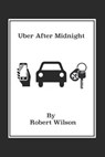 Uber After Midnight - WILSON,  Robert - 9781980475798