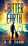 The Bitter Earth - A. R. Shaw - 9781980501169