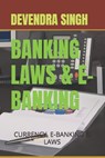 Banking Laws & E-Banking: E-Currency, Banking & Laws - Devendra Singh - 9781980607052
