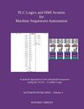 PLC Logics and HMI Screens for Machine Sequencers Automation: A pratical approach to twin and parallel sequencers using IEC 61131 - 3 Ladder Logic - Rosario Cirrito - 9781980704706