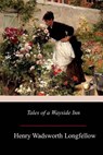 Tales of a Wayside Inn - Henry Wadsworth Longfellow - 9781981117963