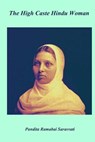 The High Caste Hindu Women - Pandita Ramabai Sarasvati - 9781981124947