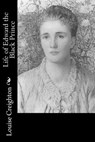 Life of Edward the Black Prince - Louise Creighton - 9781981157495